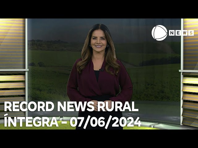 Record News Rural - 07/06/2024