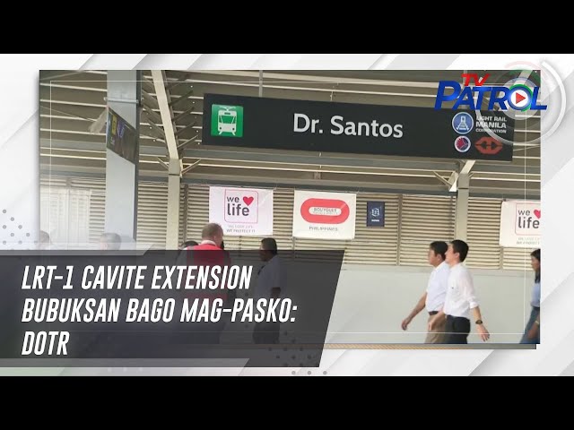 ⁣LRT-1 Cavite extension bubuksan bago mag-Pasko: DOTr | TV Patrol