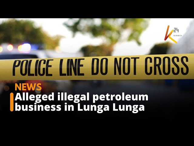 ⁣Illegal petroleum product business in Lunga Lunga