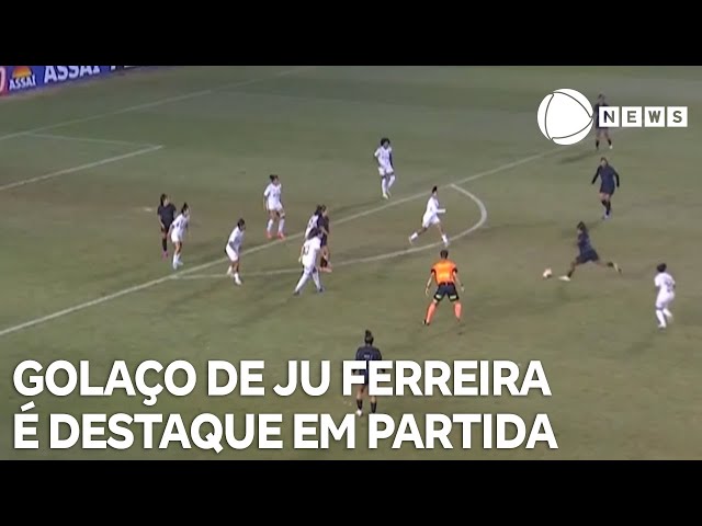 ⁣Golaço de Ju Ferreira é destaque na partida entre Corinthians e Santos