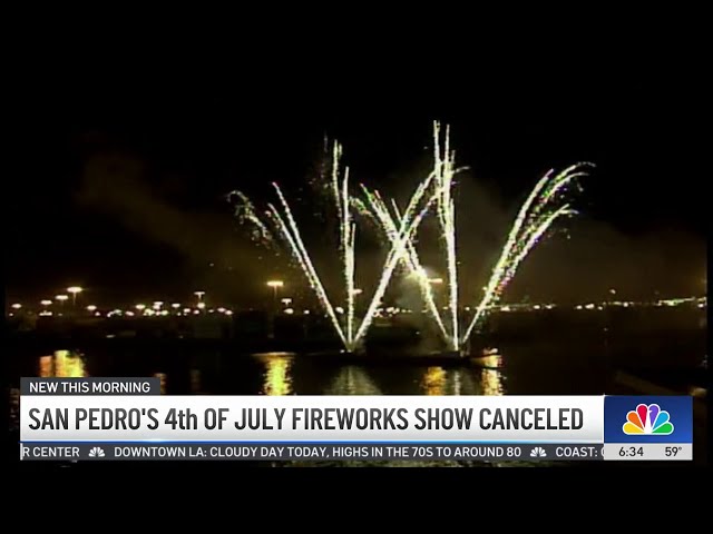⁣San Pedro July 4 fireworks show canceled