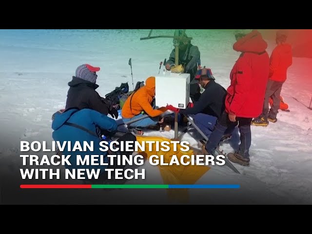 ⁣Bolivian scientists track melting glaciers with new tech | ABS-CBN News