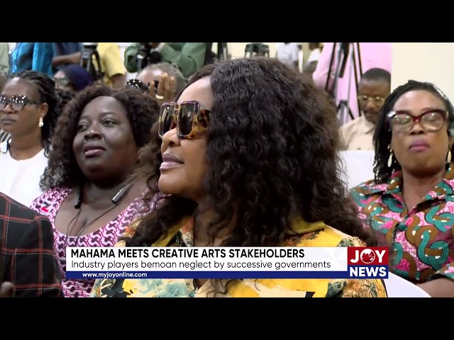 ⁣Mahama meets creative arts stakeholders: Industry players bemoan neglect by successive governments