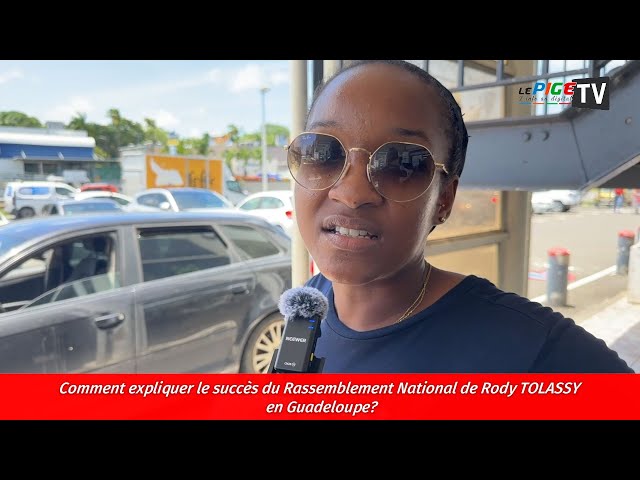 ⁣Comment expliquer le succès du Rassemblement National de Rody TOLASSY en Guadeloupe ?