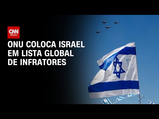 ⁣ONU coloca Israel em lista global de infratores | CNN PRIME TIME