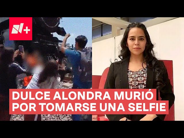 ⁣Dulce Alondra murió por tomarse una selfie con el tren - N+