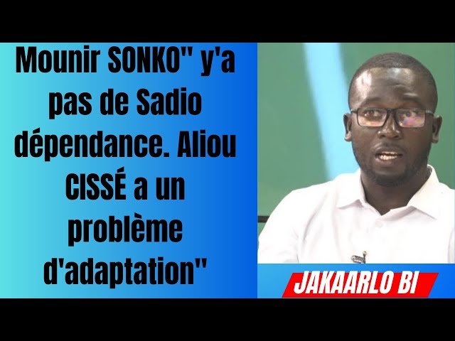 ⁣Mounir SONKO" y'a pas de Sadio dépendance. Aliou CISSÉ a un problème d'adaptation&quo