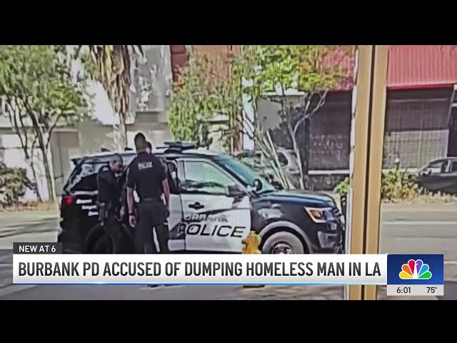 ⁣Burbank police accused of dumping homeless man in LA
