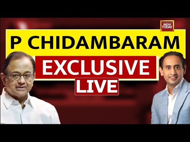 ⁣India Today LIVE: P Chidambaram Exclusive With Rahul Kanwal | Opposition Zinda Hai | Congress LIVE