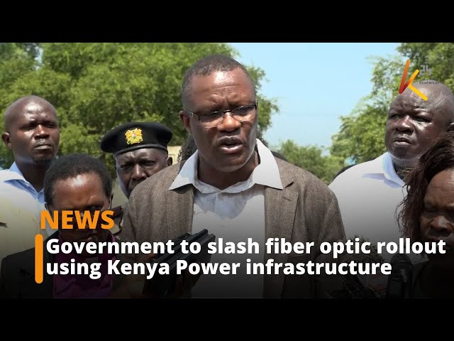 ⁣Government to slash fiber optic rollout costs by 70% using Kenya Power infrastructure, says CS Owalo