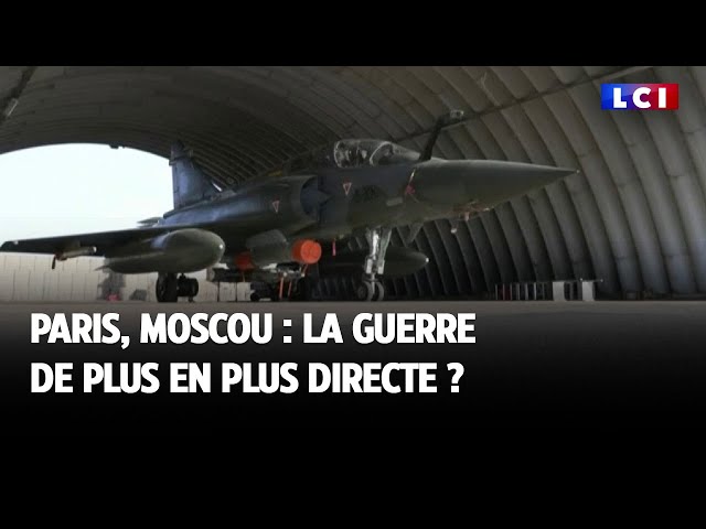 ⁣Paris, Moscou : la guerre de plus en plus directe ?