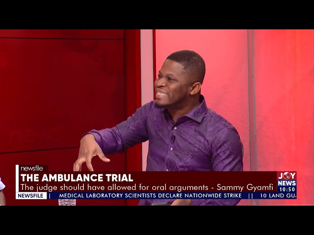 ⁣Ambulance Trial: AG could not raise any objection to the authenticity of the tape - Sammy Gyamfi
