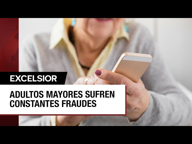 Adultos mayores, las principales víctimas de fraudes bancarios