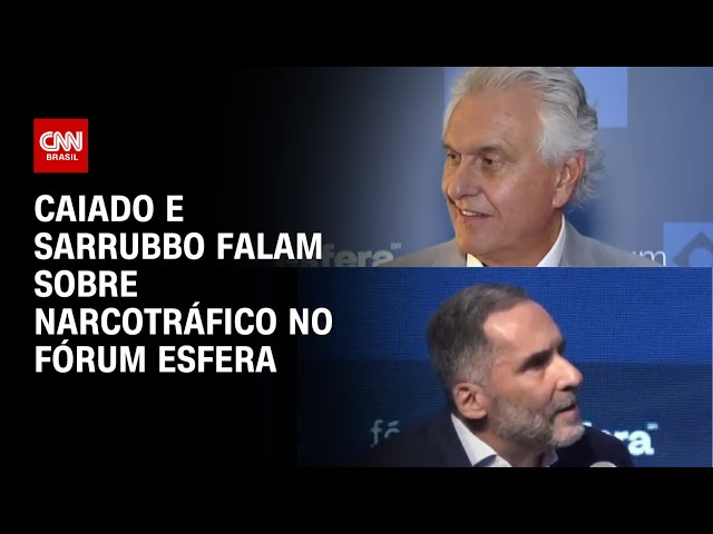 Caiado e Sarrubbo falam sobre narcotráfico no Fórum Esfera | CNN PRIME TIME