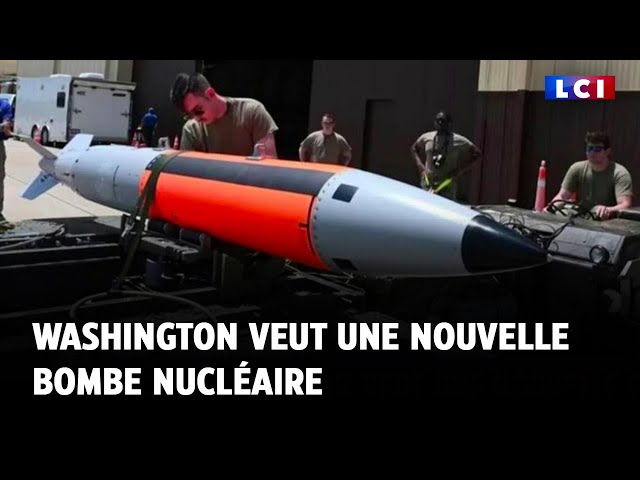 ⁣Washington veut une nouvelle bombe nucléaire