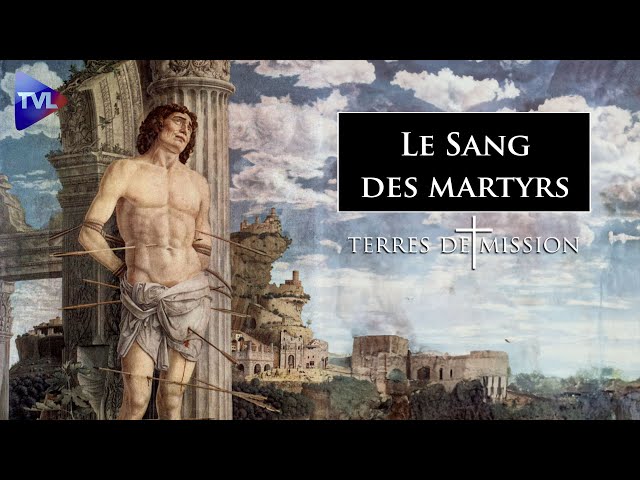 ⁣Sang des martyrs, semence de chrétiens - Terres de Mission n°366 - TVL