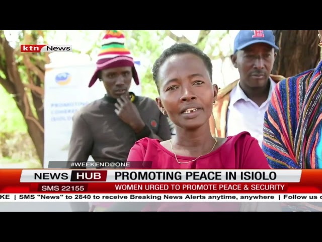 ⁣Women in Isiolo County have been urged to play an active role in promoting peace