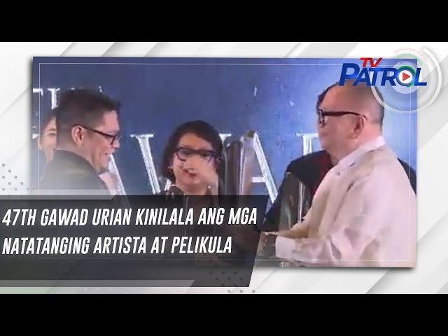 ⁣47th Gawad Urian kinilala ang mga natatanging artista at pelikula | TV Patrol