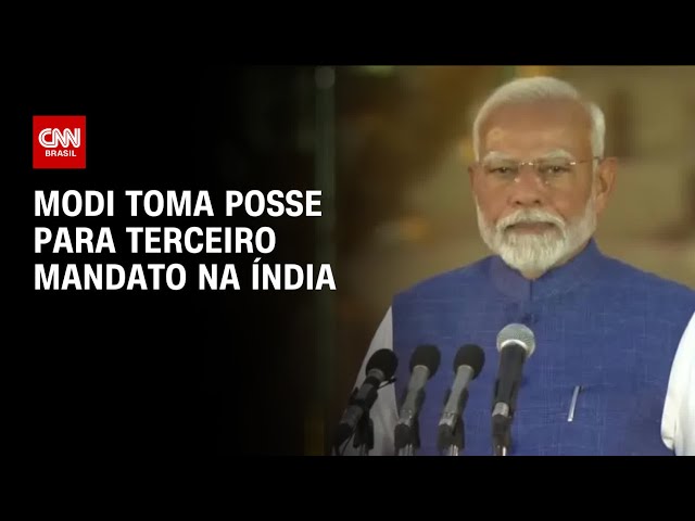 ⁣Modi toma posse para terceiro mandato na Índia | AGORA CNN