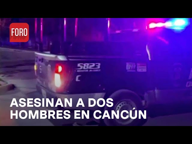 ⁣Doble homicidio en Cancún: Dos hombres asesinados en hechos separados - Las Noticias
