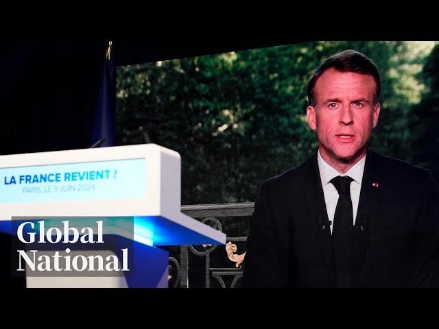 ⁣Global National: June 9, 2024 | France’s Macron calls snap election after EU defeat