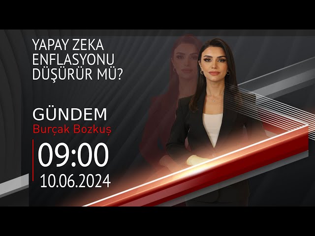 ⁣ #CANLI | Burçak Bozkuş ile Gündem | 10 Haziran 2024 | HABER #CNNTÜRK