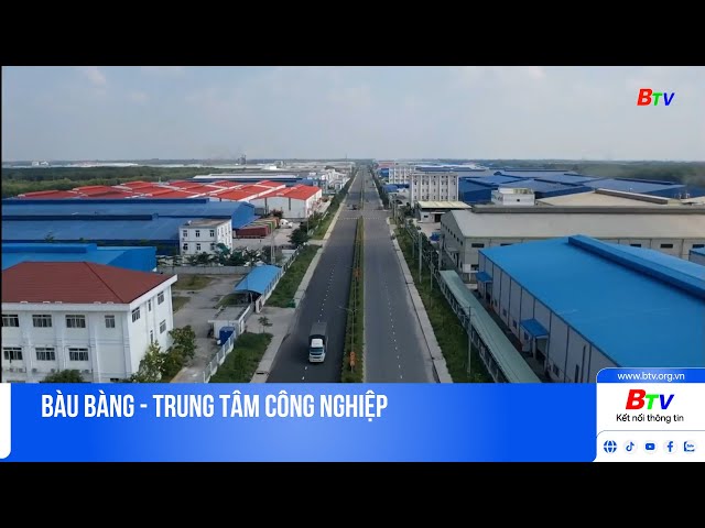 ⁣Bàu Bàng - Trung tâm công nghiệp