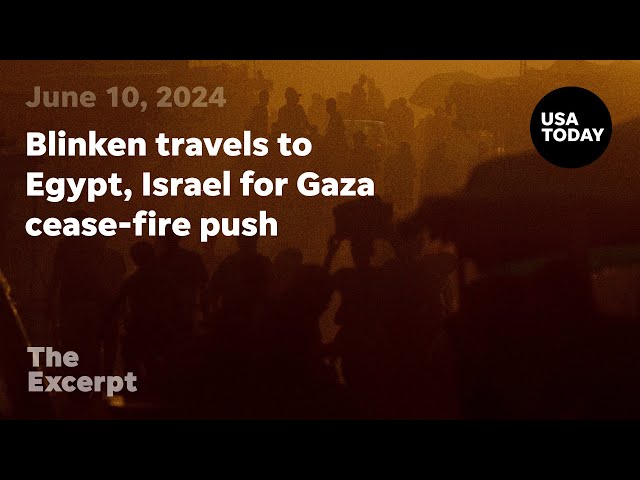 ⁣Blinken travels to Egypt, Israel for Gaza cease-fire push | The Excerpt