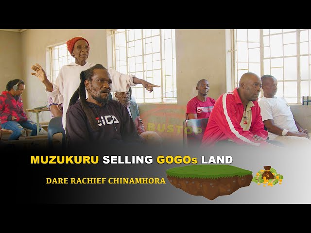 ⁣Muzukuru Selling Gogo's Land  : Dare raChief Chinhamora