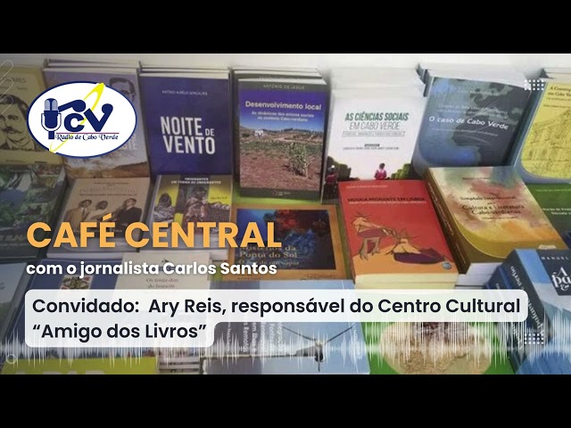 ⁣Café Central com Carlos Santos. Convidado: Ary Reis, responsável Centro Cultural “Amigo dos Livros”