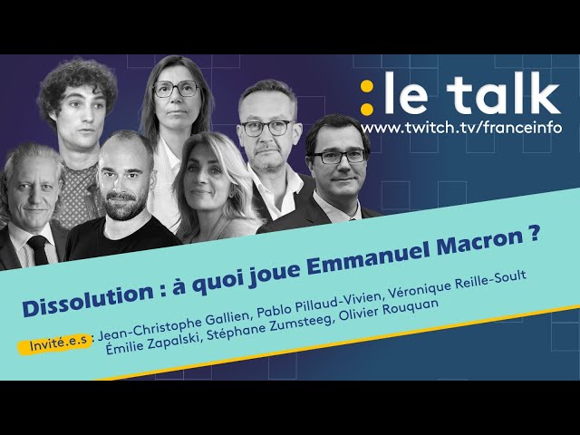 ⁣LE TALK : Dissolution de l'Assemblée nationale, à quoi joue Emmanuel Macron ?