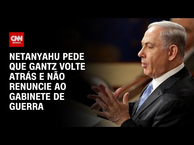 ⁣Netanyahu pede que Gantz volte atrás e não renuncie ao gabinete de guerra | LIVE CNN