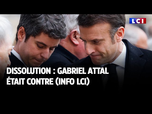 ⁣Dissolution : Gabriel Attal était contre (info LCI)