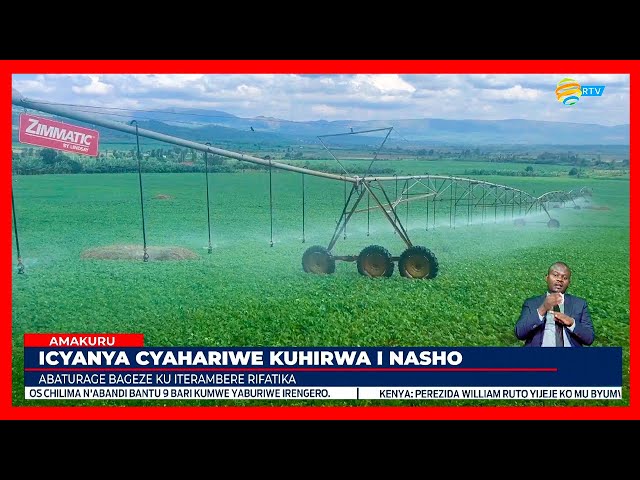 ⁣Nasho: Amapfa n'inzara byabaye amateka kubera ubuhinzi bugezweho butita ku gihe izuba ryacanyem