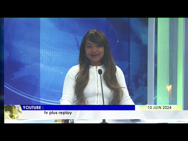 LE JOURNAL DU 10 JUIN 2024 BY TV PLUS MADAGASCAR