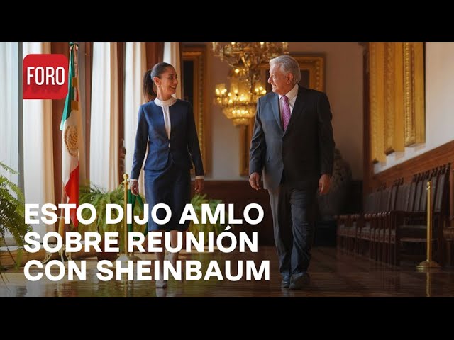 AMLO se pronuncia tras reunión con Claudia Sheinbaum - Las Noticias