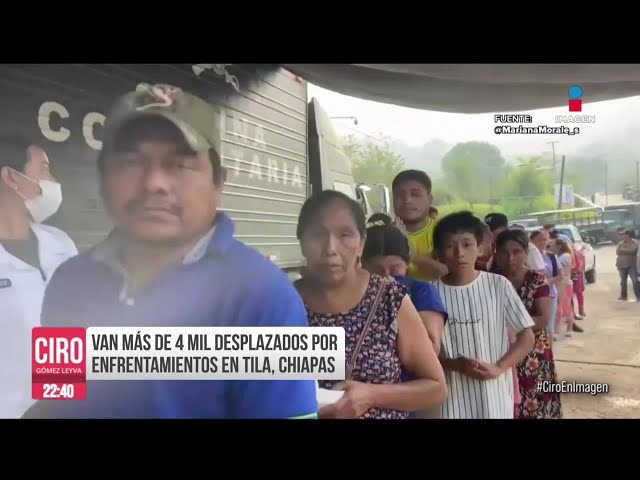 ⁣4 mil personas de Tila, Chiapas, han sido desplazadas por la violencia de grupos armados | Ciro