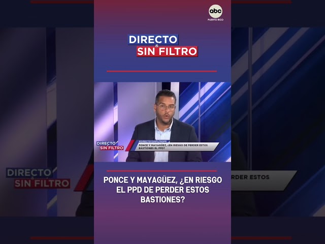 ⁣Directo y Sin Filtro: Ponce y Mayagüez, ¿En riesgo el PPD de perder estos bastiones?