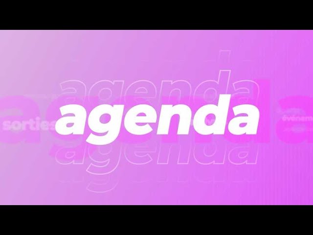 L'Agenda | Mardi 11 juin 2024