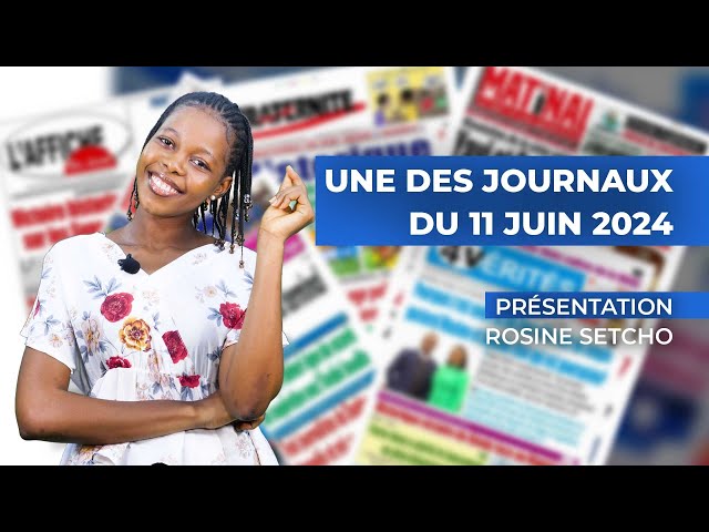 ⁣UNE DES JOURNAUX DU 11 06 2024