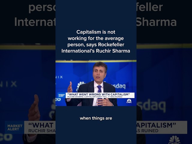 ⁣Capitalism is not working for the average person, says Rockefeller International's Ruchir Sharm