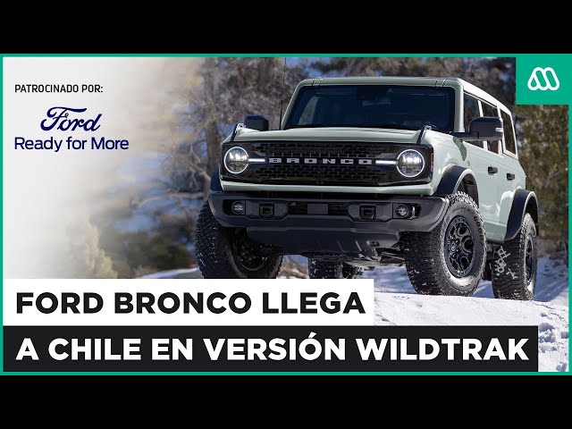 ⁣"Esencia de la libertad y la exploración": Ford Bronco llega a Chile en versión Wildtrak