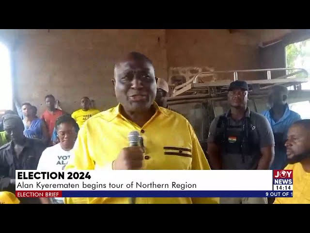 ⁣Election 2024: Alan Kyerematen begins tour of the Northern Region | Election Brief