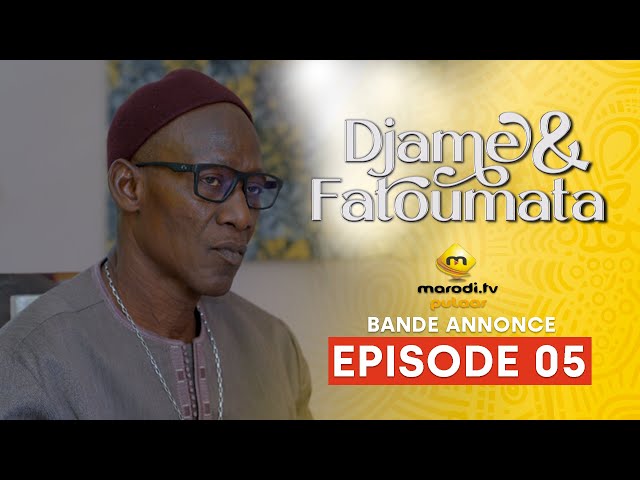 ⁣Série - Djame et Fatoumata - Saison 1 - Episode 05 - Bande Annonce - VOSTFR