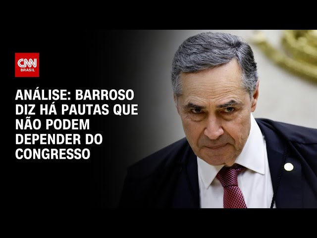 ⁣Análise: Barroso diz que há pautas que não podem depender do Congresso | LIVE CNN