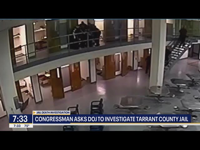 ⁣DOJ asked to investigate Tarrant Co. jail inmate deaths