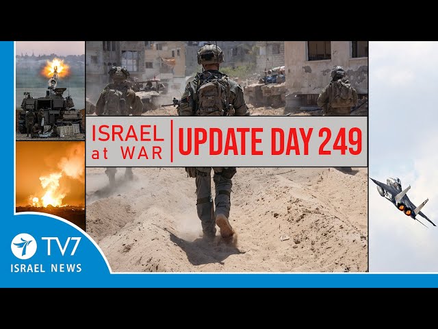 TV7 Israel News - Swords of Iron, Israel at War - Day 249 - UPDATE 11.06.24