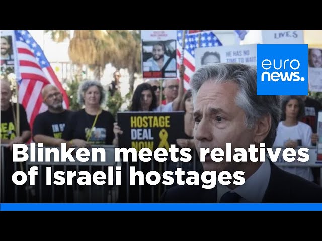 ⁣US Secretary of State Antony Blinken meets relatives of Israeli hostages | euronews 