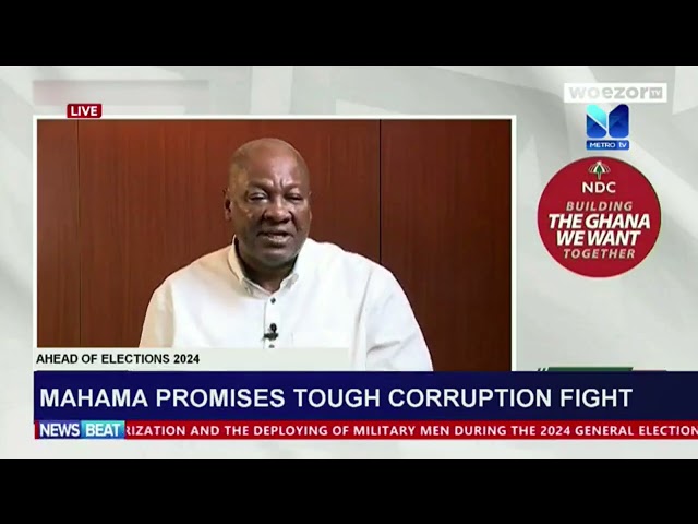 ⁣Mahama promise to touch corruption fight
