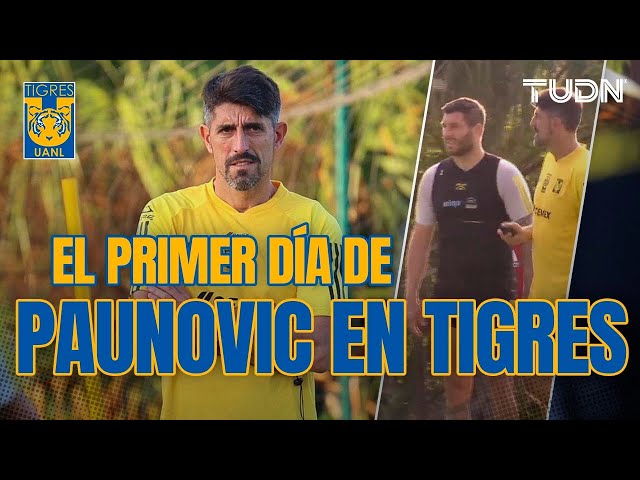 ⁣¡Comenzó la ERA PAUNOVIÇ!  Así fue su primer día al MANDO de Tigres | TUDN